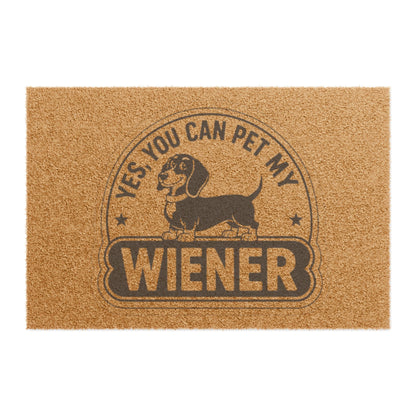 Doormat - "Yes You Can Pet My Wiener" Dachshund Coir Welcome Mat