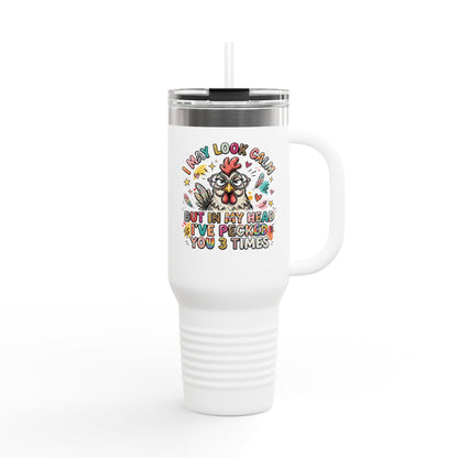 40oz Insulated Travel Mug — Funny Floral Chicken "I May Look Calm..." Design