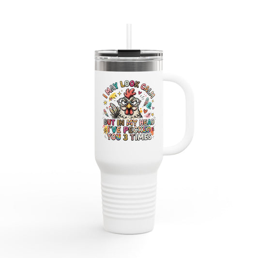 40oz Insulated Travel Mug — Funny Floral Chicken "I May Look Calm..." Design