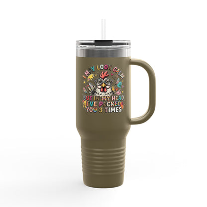 40oz Insulated Travel Mug — Funny Floral Chicken "I May Look Calm..." Design