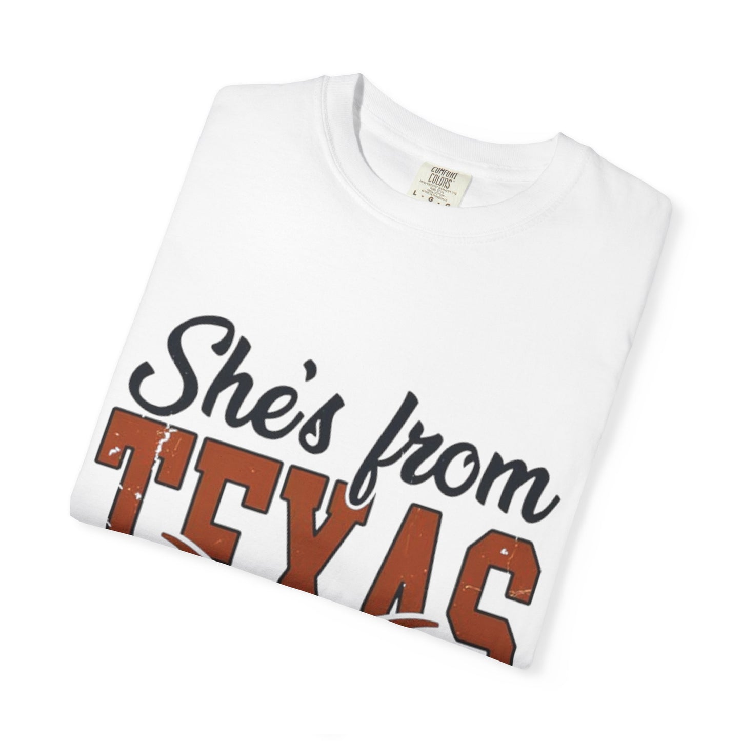She's From Texas T-Shirt — I Can Tell Graphic Tee