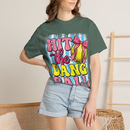 Hit the Dang Ball Softball T-Shirt