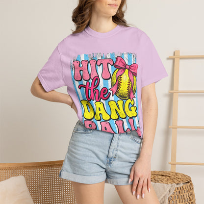 Hit the Dang Ball Softball T-Shirt