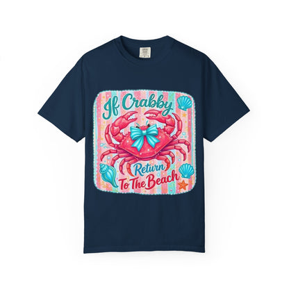 Crabby Beach T-Shirt — "If Crabby Return To The Beach"