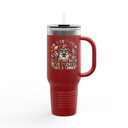 40oz Insulated Travel Mug — Funny Floral Chicken "I May Look Calm..." Design