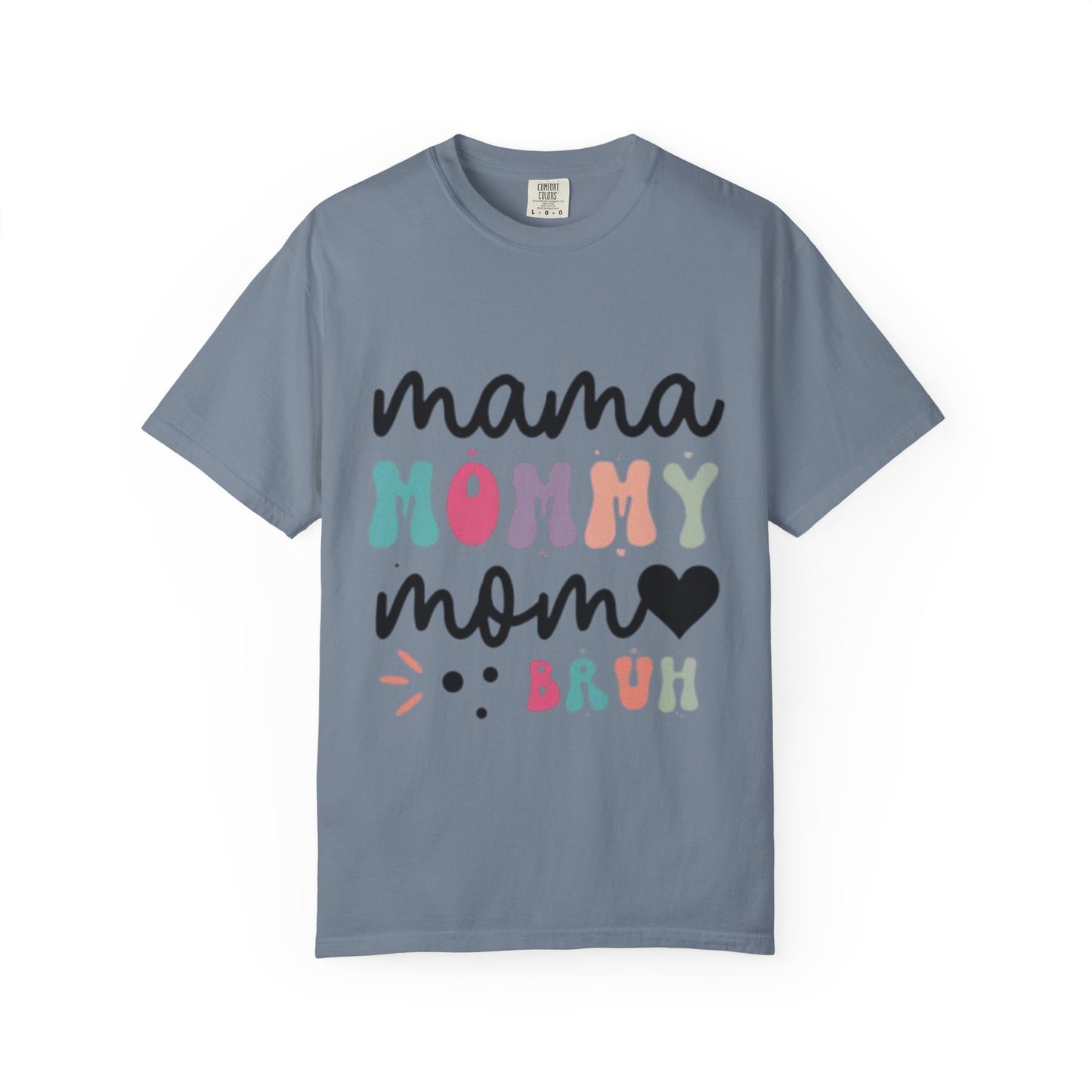 Mama Mommy Mom Heart "Bruh" Graphic T-Shirt — Cute Multicolor Mom Tee