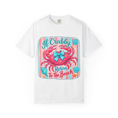 Crabby Beach T-Shirt — "If Crabby Return To The Beach"