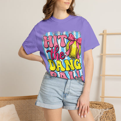 Hit the Dang Ball Softball T-Shirt