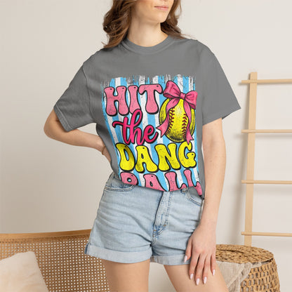 Hit the Dang Ball Softball T-Shirt