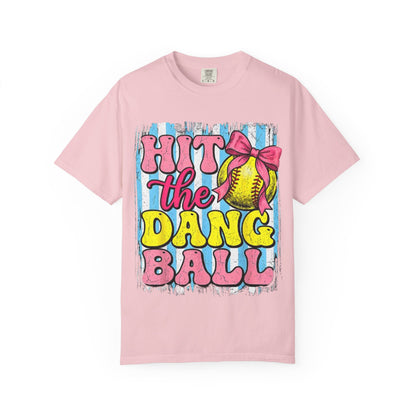 Hit the Dang Ball Softball T-Shirt