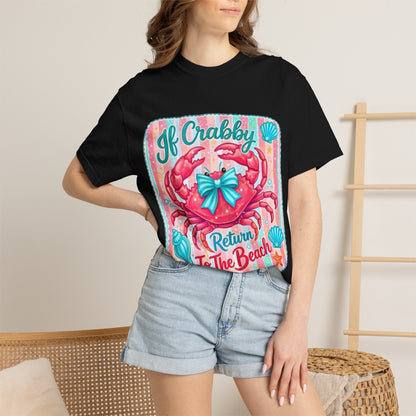 Crabby Beach T-Shirt — "If Crabby Return To The Beach"