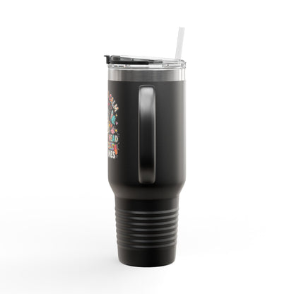40oz Insulated Travel Mug — Funny Floral Chicken "I May Look Calm..." Design