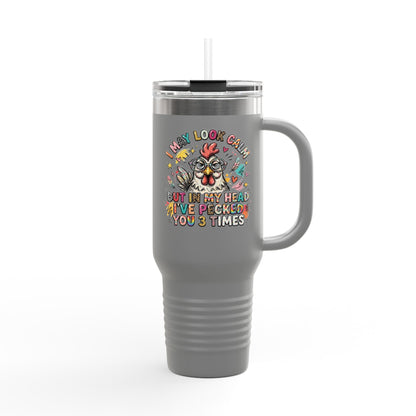 40oz Insulated Travel Mug — Funny Floral Chicken "I May Look Calm..." Design