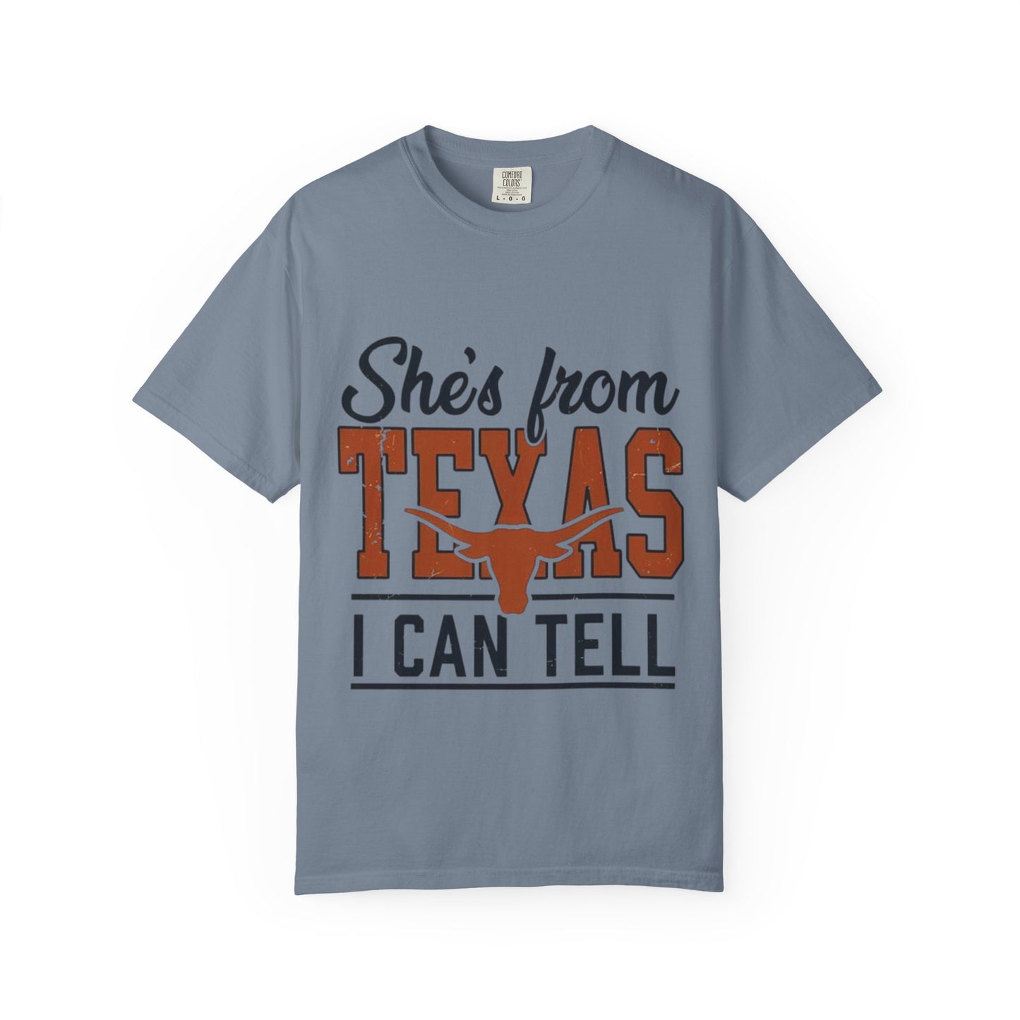 She's From Texas T-Shirt — I Can Tell Graphic Tee