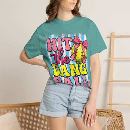 Hit the Dang Ball Softball T-Shirt