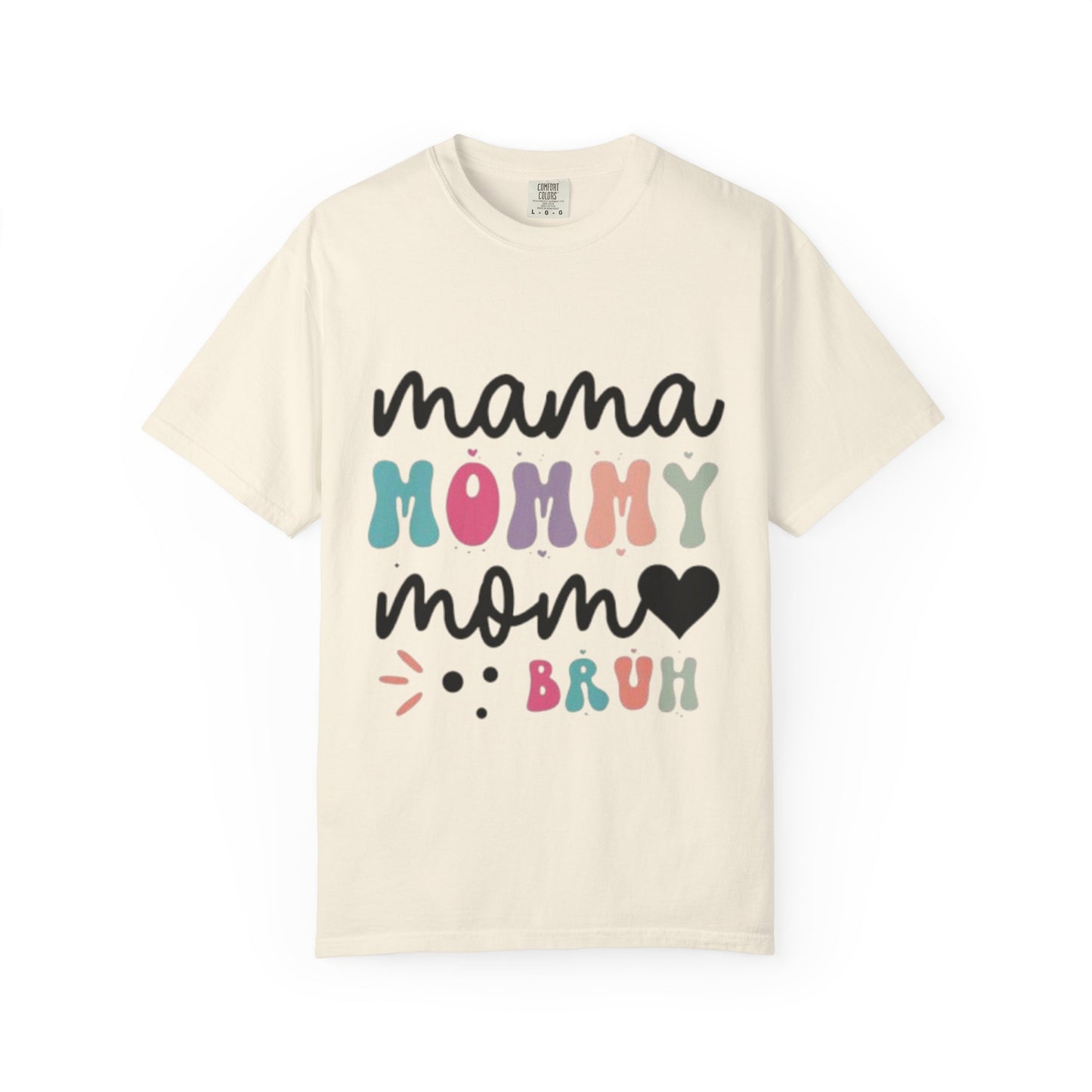 Mama Mommy Mom Heart "Bruh" Graphic T-Shirt — Cute Multicolor Mom Tee