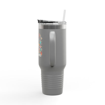 40oz Insulated Travel Mug — Funny Floral Chicken "I May Look Calm..." Design