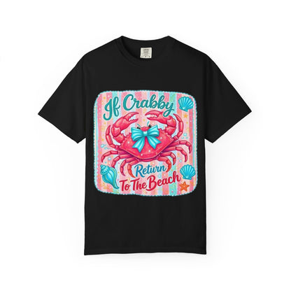 Crabby Beach T-Shirt — "If Crabby Return To The Beach"