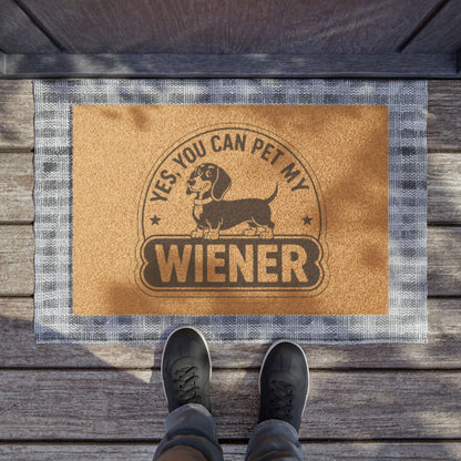 Doormat - "Yes You Can Pet My Wiener" Dachshund Coir Welcome Mat