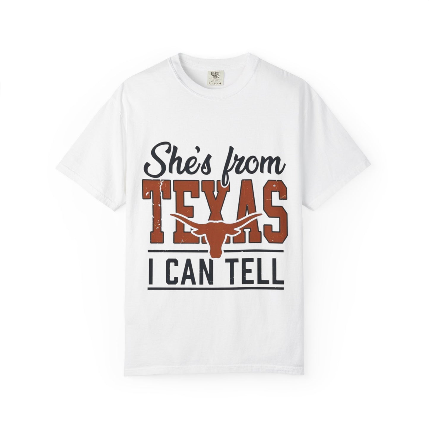 She's From Texas T-Shirt — I Can Tell Graphic Tee