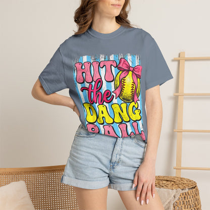 Hit the Dang Ball Softball T-Shirt